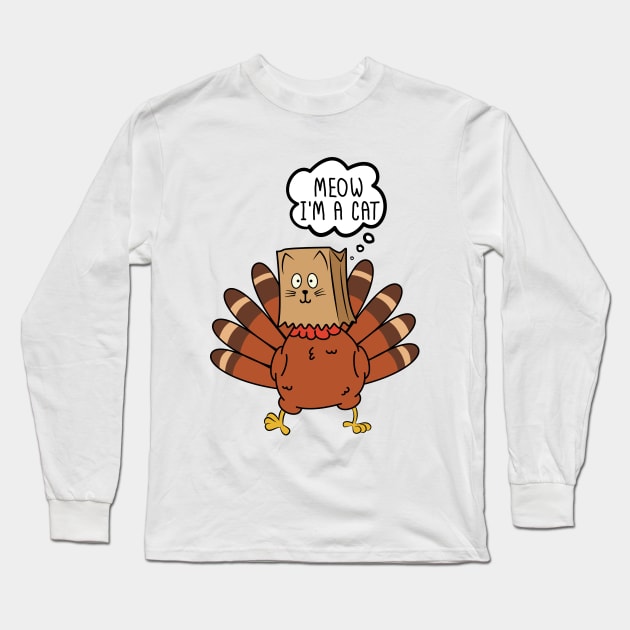 Meow I'm a Cat Funny Turkey Fake Cat Long Sleeve T-Shirt by MetalHoneyDesigns